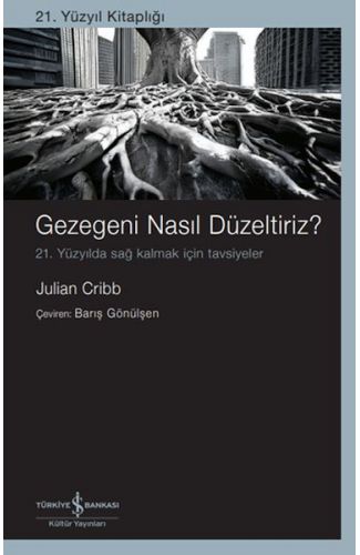 Gezegeni Nasıl Düzeltiriz? 21. Yüzyılda Sağ Kalmak İçin Tavsiyeler