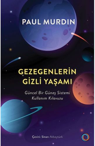 Gezegenlerin Gizli Yaşamı Güncel Bir Güneş Sistemi Kullanım Kılavuzu