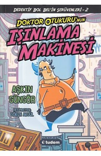 Gizemli Şeyler Dedektifi Bol Bel'in İnanılmaz Serüvenleri 2 - Doktor Otukuru'nun Işınlanma Makinesi