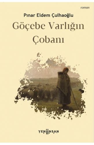 Göçebe Varlığın Çobanı