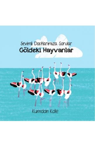 Göldeki Hayvanlar - Sevimli Dostalarımıza Sorular