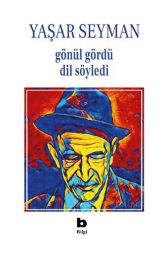 Gönül Gördü Dil Söyledi