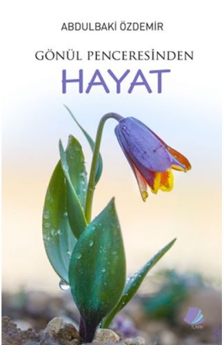 Gönül Penceresinden Hayat