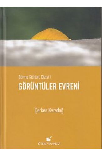 Görme Kültürü Dizisi 1 - Görüntüler Evreni (Ciltli)
