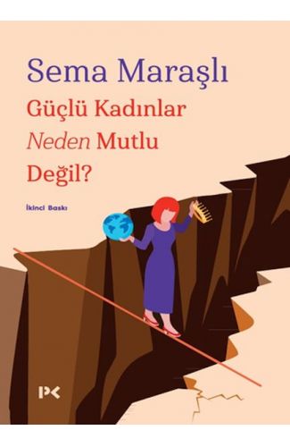 Güçlü Kadınlar Neden Mutlu Değil?