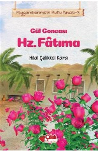 Gül Goncası Hz. Fatıma - Peygamberimizin Mutlu Yuvası 3