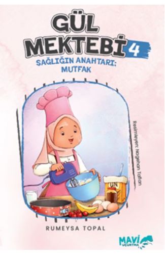 Gül Mektebi 4 Sağlığın Anahtarı Mutfak