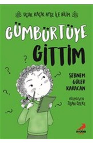 Gümbürtüye Gittim - Uçuk Kaçık Ayşe ile Bilim 2