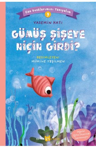Gümüş Şişeye Niçin Girdi? - Can Dostlarımızı Tanıyalım 9