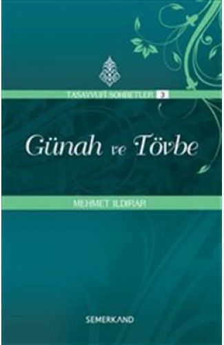Günah ve Tövbe : Tasavvuf Sohbetleri 3