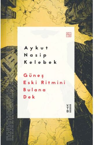 Güneş Eski Ritmini Bulana Dek