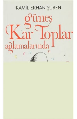 Güneş Kar Toplar Ağlamalarında