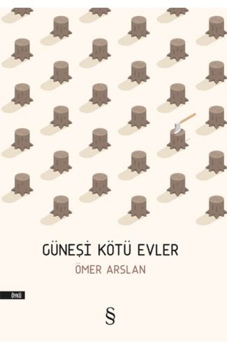 Güneşi Kötü Evler