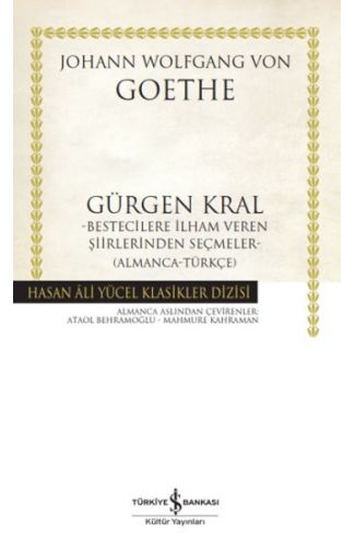 Gürgen Kral –Bestecilere İlham Veren Şiirlerinden Seçmeler- (Almanca-Türkçe) - Ciltli