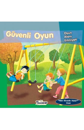 Güvenli Oyun - Oyun Alanı Emniyeti - Nasıl Güvende Olunur