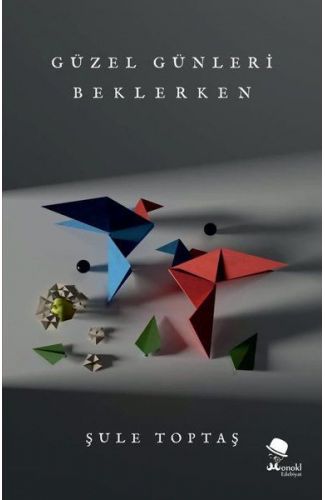 Güzel Günleri Beklerken