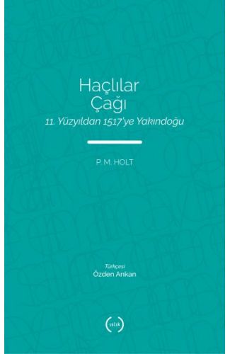 Haçlılar Çağı - 11. Yüzyıldan 1517’ye Yakındoğu