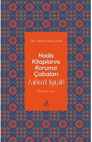 Hadis Kitaplarını Koruma Çabaları Zabtü’l-Kitab