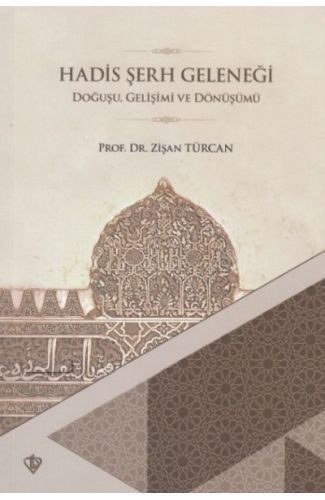 Hadis Şerh Geleneği  Doğuşu Gelişimi ve Dönüşümü
