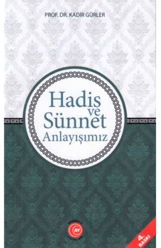 Hadis ve Sünnet Anlayışımız