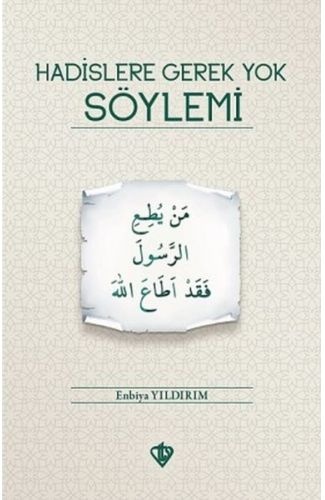 Hadislere Gerek Yok Söylemi