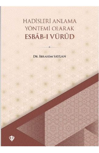 Hadisleri Anlama Yöntemi Olarak Esbab-ı Vürud