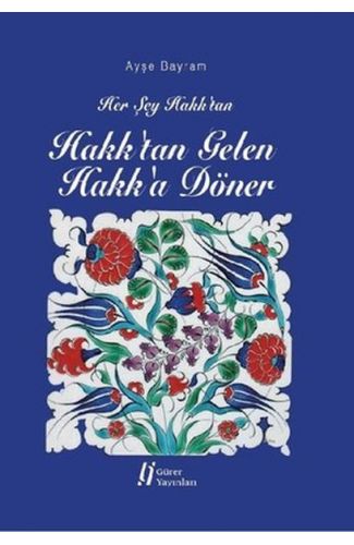 Hakk'tan Gelen Hakk'a Döner