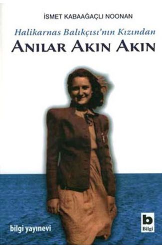Halikarnas Balıkçısı'nın Kızından Anılar Akın Akın