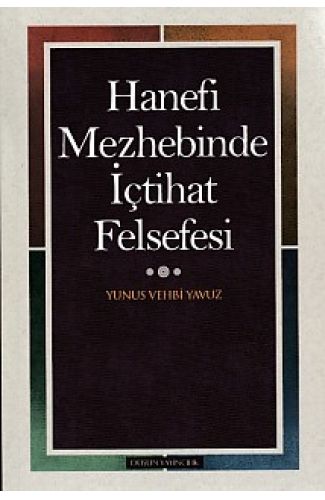 Hanefi Mezhebinde İçtihat Felsefesi