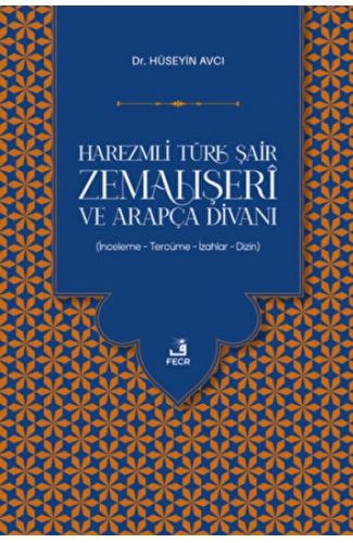 Harezmli Türk Şair Zemahşeri ve Arapça Divanı