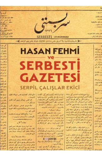Hasan Fehmi ve Serbesti Gazetesi