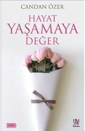 Hayat Yaşamaya Değer