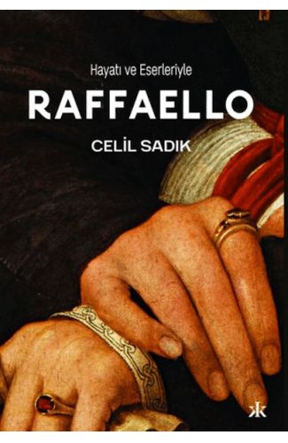 Hayatı ve Eserleriyle Raffaello