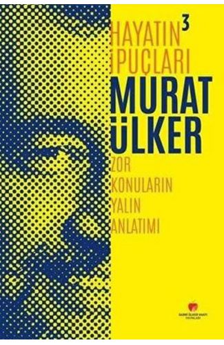 Hayatın İpuçları 3 - Zor Konuların Yalın Anlatımı