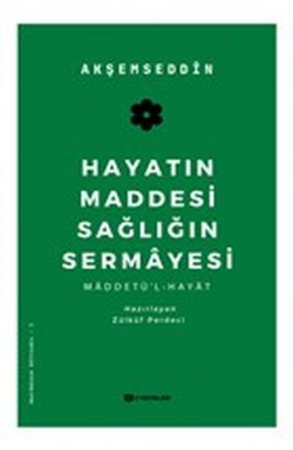 Hayatın Maddesi Sağlığın Sermayesi