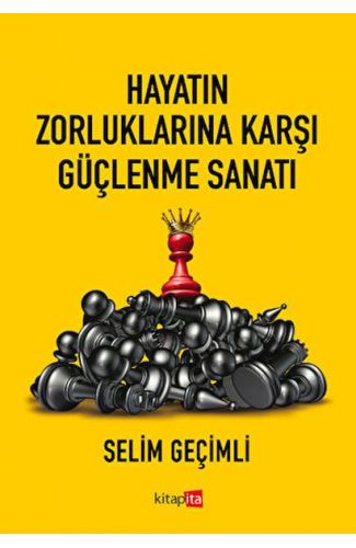 Hayatın Zorluklarına Karşı Güçlenme Sanatı