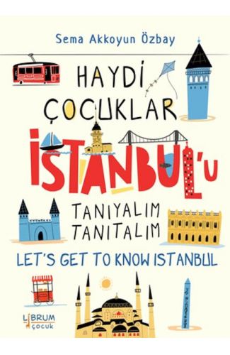 Haydi Çocuklar İstanbul’u Tanıyalım Tanıtalım - Let’s Get To Know Istanbul