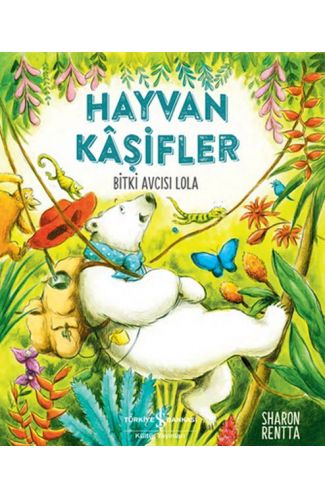 Hayvan Kaşifler - Bitki Avcısı Lola
