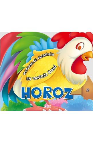 Hayvanlar Aleminin En Vakitsiz Öteni : Horoz