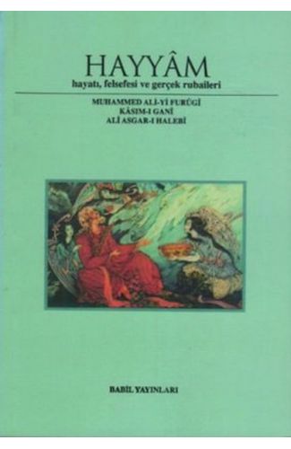 Hayyam Hayatı, Felsefesi Ve Gerçek Rubaileri