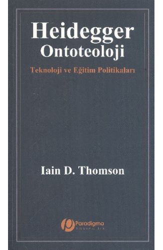 Heidegger/Ontoteoloji - Teknoloji Ve Eğitim Politikaları