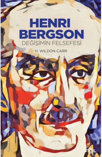 Henri Bergson –Değişimin Felsefesi