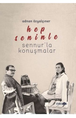 Hep Seninle - Sennur’la Konuşmalar