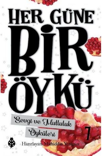Her Güne Bir Öykü - 7 - Sevgi Ve Mutluluk Öyküleri