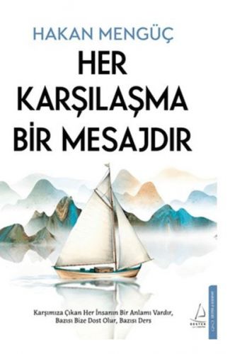 Her Karşılaşma Bir Mesajdır
