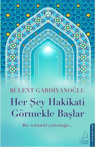 Her Şey Hakikati Görmekle Başlar