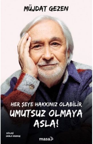 Her Şeye Hakkınız Olabilir Umutsuz Olmaya Asla!
