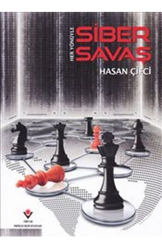 Her Yönüyle Siber Savaş