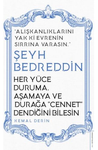 Her Yüce Duruma Aşamaya ve Durağa Cennet Dendiğini Bilesin - Şeyh Bedreddin