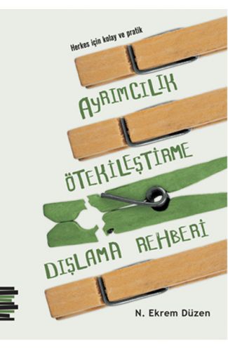Herkes İçin Kolay ve Pratik Ayrımcılık, Ötekileştirme, Dışlama Rehberi